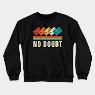 No-Doubt Crewneck Sweatshirt